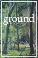 Ground Fiction