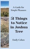 51 Things to Notice in Joshua Tree: A Guide for Simple Pleasures