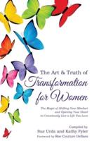The Art & Truth of Transformation for Women