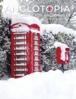 Anglotopia Magazine - Issue #8 - The Anglophile Magazine - Christmas in England, Birmingham, Cadbury, World War II, Boxing Day, Penguin Books, British Christmas Films, Hovis, Lady Jane Grey and More!: The Anglophile Magazine