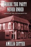 Where The Party Never Ended: Ghosts of the Old Baraboo Inn