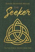 The Seeker: Book Two: The Full Circle Trilogy