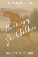 The Diary of Gus Childers: The Shimmering - Book Two