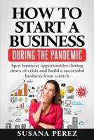 How to Start a Business During the Pandemic