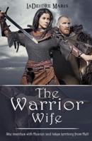 The Warrior Wife: She Marches with Lord Sabaoth, God Of Angel Armies,  and Takes Territory from Hell.