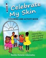 I Celebrate My Skin  - Coloring and Activity Book