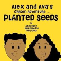 Alex and Ava's Garden Adventure ... Planted Seeds