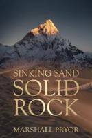 Sinking Sand, Solid Rock