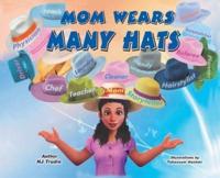 MOM WEARS MANY HATS