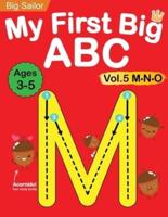 My First Big ABC Book Vol.5: Preschool Homeschool Educational Activity Workbook with Sight Words for Boys and Girls 3 - 5 Year Old: Handwriting Practice for Kids: Learn to Write and Read Alphabet Letters