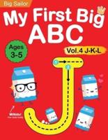 My First Big ABC Book Vol.4: Preschool Homeschool Educational Activity Workbook with Sight Words for Boys and Girls 3 - 5 Year Old: Handwriting Practice for Kids: Learn to Write and Read Alphabet Letters