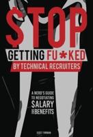 Stop Getting Fu*ked by Technical Recruiters