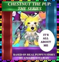 Chestnut the Pup: The Series, It's All About Me