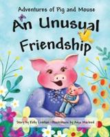 Adventures of Pig and Mouse: An Unusual Friendship