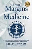 From Margins to Medicine