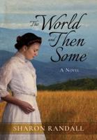 The World and Then Some: A Novel