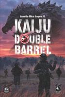 Kaiju Double Barrel