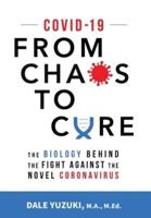 COVID-19: From Chaos To Cure: From Chaos To Cure