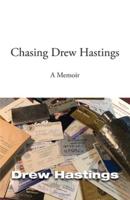 Chasing Drew Hastings: A memoir