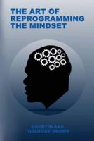 The Art of Reprogramming the Mindset