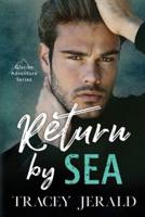 Return by Sea: Enemies-to-Lovers Standalone