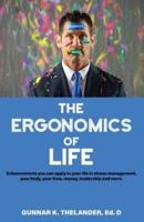 The Ergonomics of Life