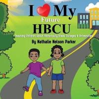 I Love my Future HBCU: Teaching Children About Historically Black Colleges & Universites