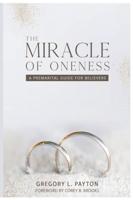 The Miracle of Oneness: A Premarital Guide for Believers