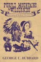 Purple Mountains & Wilderness: True Stories of the Great American West