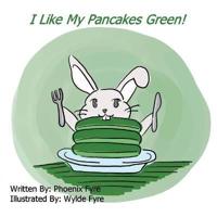 I Like My Pancakes Green