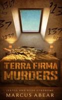The Terra Firma Murders: Jekyll and Hyde Syndrome