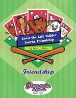 Louie the Left Fielder Learns Friendship