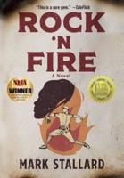 Rock 'n Fire: A Novel