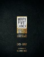 Morph, Pivot, Launch(TM)