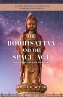 The Bodhisattva and the Space Age: The Great Idea in Our Time
