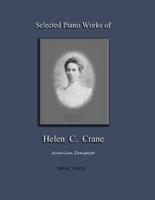 Selected Piano Works of Helen C. Crane - Book Three