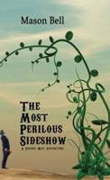 The Most Perilous Sideshow: A Sophie Mae Adventure