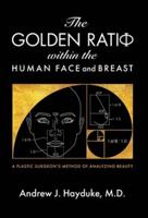 The Golden Ratio Within the Human Face and Breast