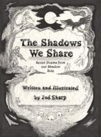 The Shadows We Share