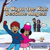 At Night The Kids Become Angels
