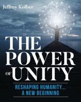 THE POWER OF UNITY.RESHAPING HUMANITY: A NEW BEGINNING