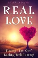 Real Love: Finding "The One" Lasting Relationship