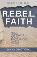 R.E.B.E.L. Faith 30-Day Devotional