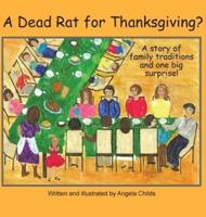 A Dead Rat for Thanksgiving? : A Story of Family Traditions ... and One Big Surprise