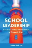 School Leadership: Learner-Centered Leadership In Times Of Crisis