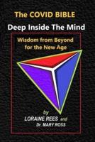 THE COVID BIBLE: Deep Inside The Mind - Wisdom from Beyond for the New Age