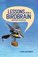 Lessons from a Birdbrain: Migration Celebration