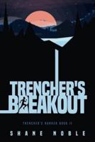 Trencher's Breakout
