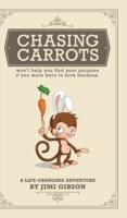 Chasing Carrots: won't help you find your purpose if you were born to love bananas