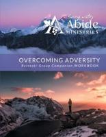 Overcoming Adversity - Retreat/Group Companion Workbook